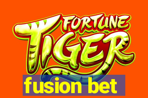 fusion bet